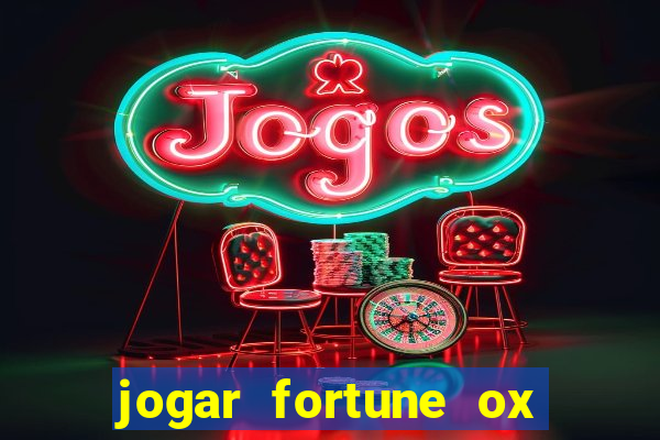 jogar fortune ox demo gratis